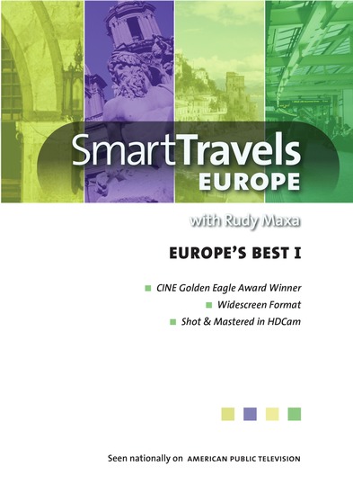 Smart Travels Europe with Rudy Maxa: Europe's Best I