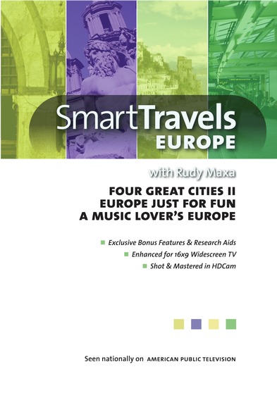 Smart Travels with Rudy Maxa: Four Great Cities II / Europe Just for Fun / A Music Lover's Europe