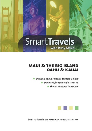 Smart Travels Pacific Rim with Rudy Maxa: Maui & Hawaii's Big Island / Oahu & Kauai