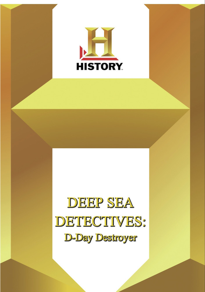 History - Deep Sea Detectives D-day Destroyer