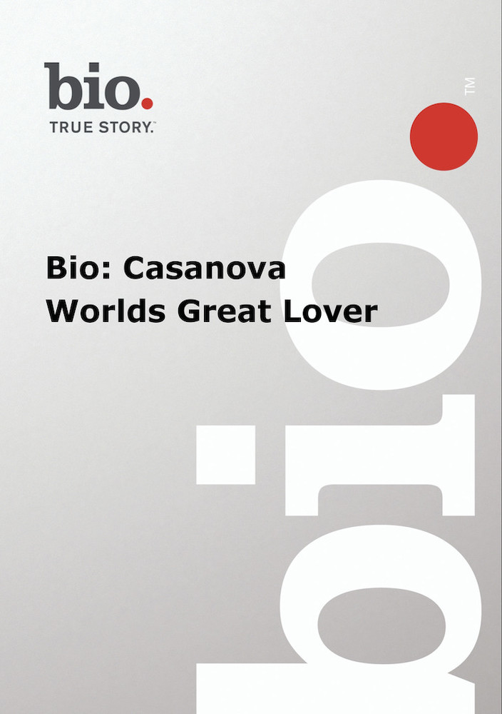 Biography - Casanova Worlds Greatest Love
