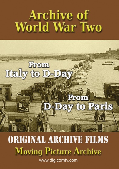 Archive of World War Two - From Italy to D-Day & D-Day to Paris